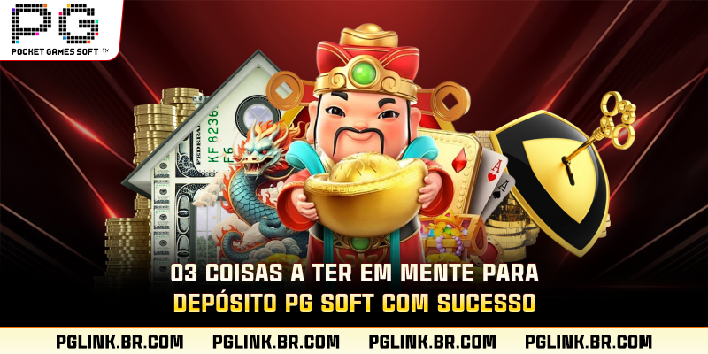 03 coisas a ter em mente para depósito PG Soft com sucesso