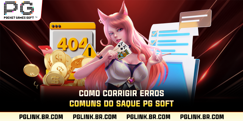 Como corrigir erros comuns do saque PG Soft