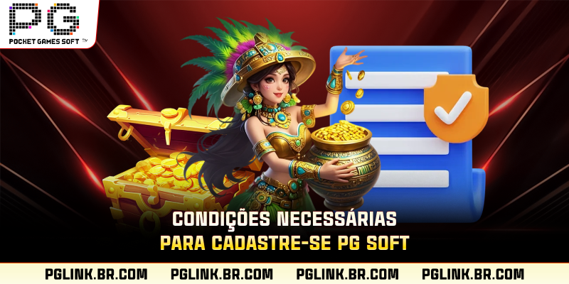 Condições necessárias para cadastre-se PG Soft