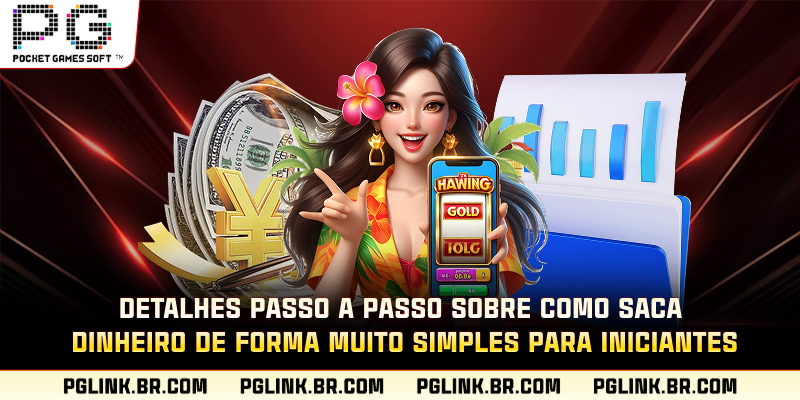 Detalhes passo a passo sobre como sacar dinheiro de forma muito simples para iniciantes