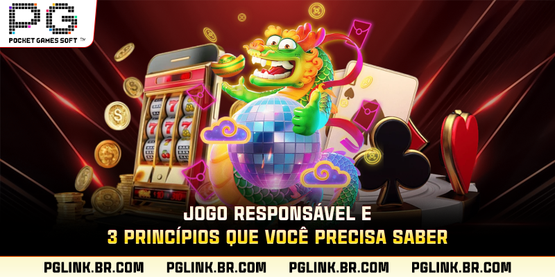 Jogo Responsável e 3 princípios que você precisa saber