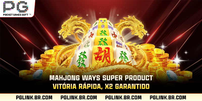 Mahjong Ways Super Product - Vitória Rápida, X2 Garantido