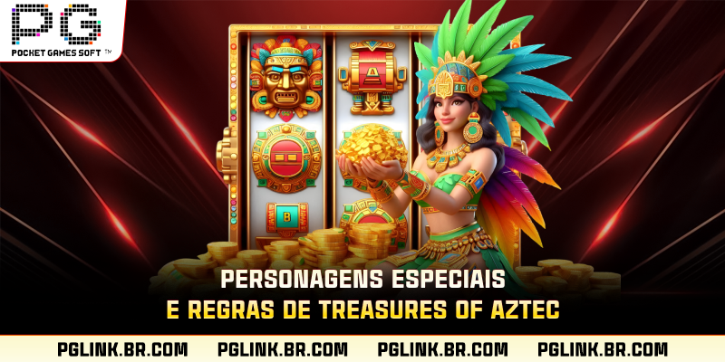 Personagens especiais e regras de Treasures of Aztec