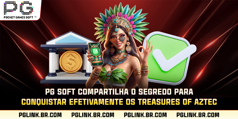 PG Soft compartilha o segredo para conquistar efetivamente os Treasures of Aztec
