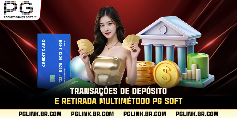 Transações de depósito e retirada multimétodo PG Soft